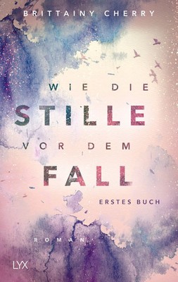 Wie die Stille vor dem Fall. Erstes Buch | Brittainy C. Cherry | Taschenbuch