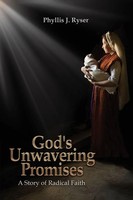 God's Unwavering Promises A Story Of Radical Faith Phyllis J. Ryser Taschenbuch