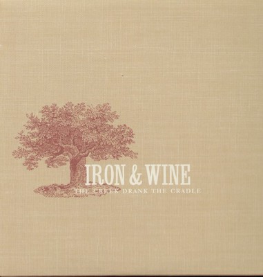 Iron & Wine - Creek Drank the Cradle [New Vinyl LP]