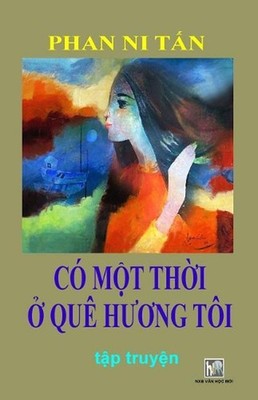 Co Mot Thoi O Que Huong Toi: Phan Ni Tan by Van Hoc Moi (Vietnamese) Paperback B