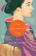 The Teahouse Fire by Ellis Avery: Used