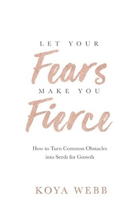 Koya Webb Let Your Fears Make You Fierce (Paperback) (UK IMPORT)