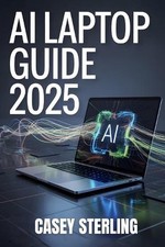 AI Laptop Guide 2025: Best AI-Ready Laptops Under $1,500 for Work, Gaming & Crea