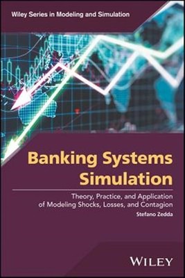 Banking Systems Simulation : Theory, Practice, and Application of Modeling Sh...