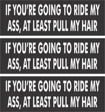 3 If You're Going to Ride My Least Pull My Hair Helmet Hard Hat Stickers HS-1009