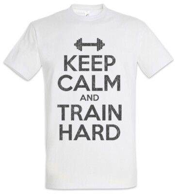 Keep Calm And Train Hard Herren T-Shirt Body Building Gym Training Fitness