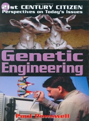 Genetic Engineering (Twenty First Century Citizen) By Paul Dowsw