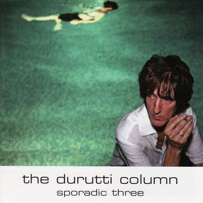 #ad DURUTTI COLUMN Sporadic Three Music CDs New $19.99