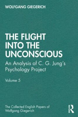 Flight into the Unconscious : An Analysis of C. G. Jung's Psychology Project,...