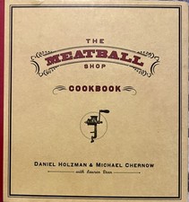“The Meatball Shop Cookbook” by Michael Chernow, Daniel Holzman and Lauren Deen