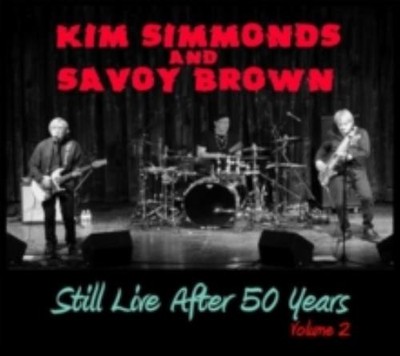 KIM SIMMONDS/SAVOY BROWN: STILL LIVE AFTER 50 YEARS VOL 2 - CD