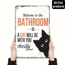 2D Flat Funny Welcome To The Bathroom Cat Metal Sign Vintage Retro Art 12x8 Inch