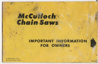#ad MCCULLOCH CHAIN SAW Power IMPORTANT INFORMATION FOR OWNERS 1970 Operator booklet $14.95