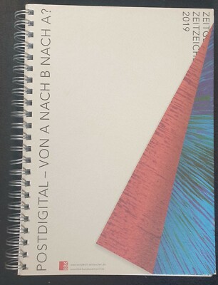 Postdigital - Von A nach B nach A? Zeitgleich-Zeitzeichen. Katalog BBK 2019. 