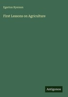 Egerton Ryerson | First Lessons On Agriculture | Buch | Englisch (2025)