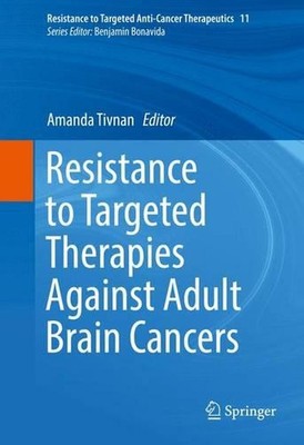 Resistance to Targeted Therapies Against Adult Brain Cancers by Amanda Tivnan (E