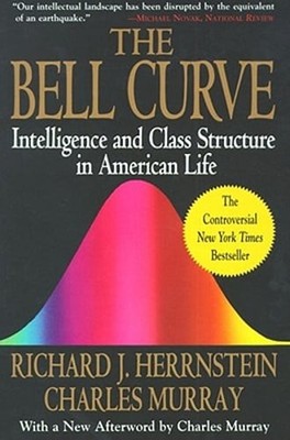 The Bell Curve: Intelligence and Class Structure in American Life by Herrnstein