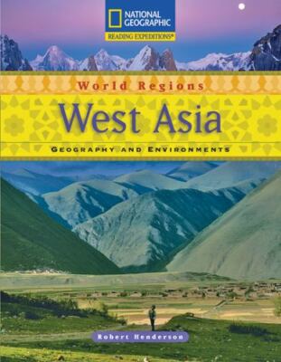 Reading Expeditions Ser.: West Asia : Geography and Environments by National...