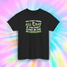 Drink All Day Shirt Funny St. Patrick  s Day Beer Morning Humor Tee S-5XL