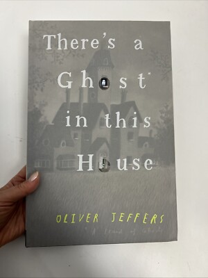 There's a Ghost In This House, Jeffers, Oliver, 9780593466186