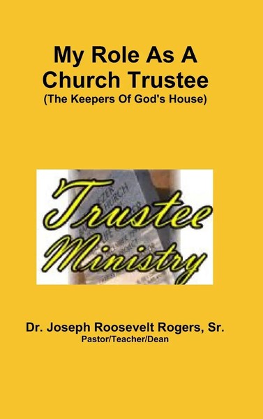 Sr. Joseph Roosevelt Rogers | My Role As A Church Trustee (The Keepers Of...-image