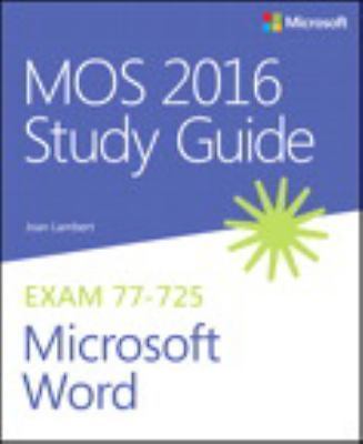 MOS 2016 Study Guide for Microsoft Word [MOS Study Guide] , Lambert, Joan