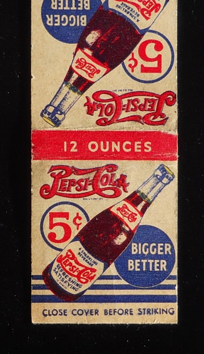 1930s 12 Ounces Pepsi-Cola 5¢ Bigger Better A Nickel Drink Worth a