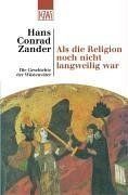Als die Religion noch nicht langweilig war: Die Ges... | Buch | Zustand sehr gut