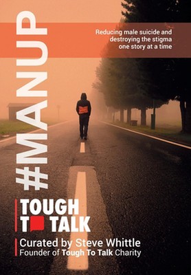 Tough To Talk: Reducing Male Suicide and Destroying the Stigma One Story at a Ti