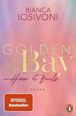 Golden Bay - How it feels Bianca Iosivoni