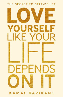 Love Yourself Like Your Life Depends on It | Kamal Ravikant | Taschenbuch | 2022