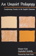 An Unquiet Pedagogy: Transforming Practice in...