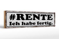 Holzschild Spruch 46X10 Cm Rente Ich Habe Fertig Holz Deko Schild