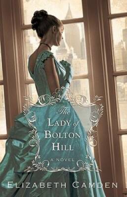 The Lady of Bolton Hill - Paperback By Camden, Elizabeth - GOOD