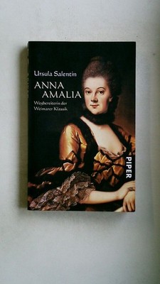 108315 Ursula Salentin ANNA AMALIA Wegbereiterin der Weimarer Klassik