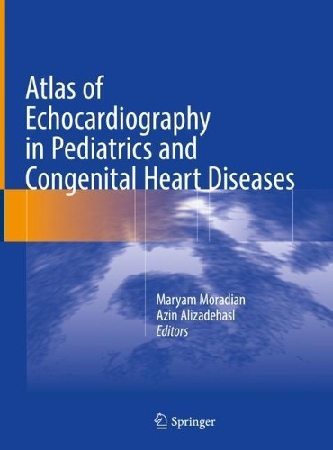 Atlas of Echocardiography in Pediatrics and Congenital Heart ... - 9783662623404