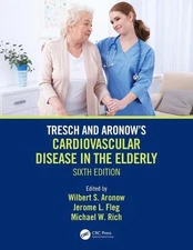 Tresch and Aronow's Cardiovascular Disease in the Elderly: Sixth Edition by Jero