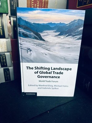 Cambridge The Shifting Landscape of Global Trade Governance World Trade Forum