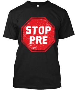 Stop Pre Shirt | eBay