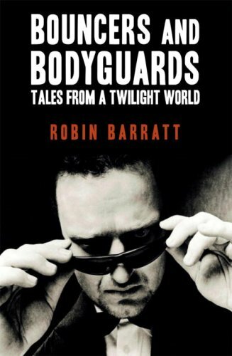Bouncers and Bodyguards: Tales from a Twilight World-Robin Barratt - 第 1/1 張圖片