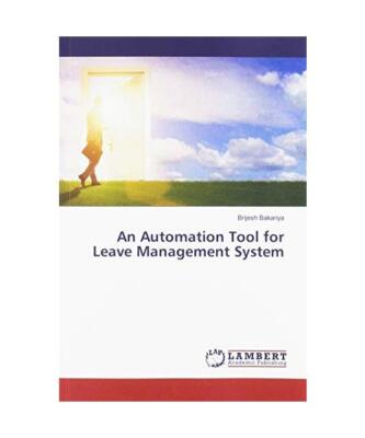 An Automation Tool for Leave Management System, Brijesh Bakariya