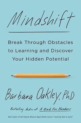 Mindshift: Break Through Obstacles to Learning and Discover Your Hidden...