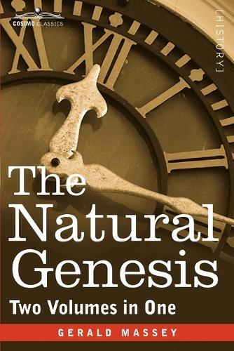 Gerald Massey The Natural Genesis (Two Volumes in One) (Tascabile)