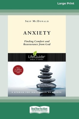 Anxiety: Finding Comfort And Reassurance From God (16Pt Larg...