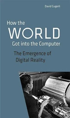 David Gugerli | How the World got into the Computer | Buch | Englisch (2022)
