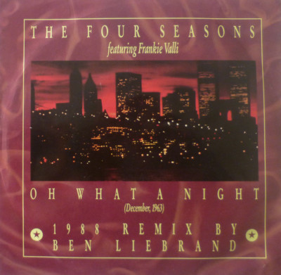 7'' 1988 BEN LIEBRAND REMIX VERSION ! FOUR SEASONS Oh What A Night December 1963