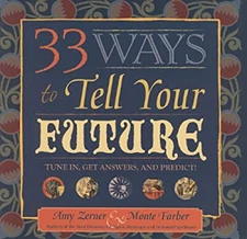 33 Ways to Tell Your Future : Tune in, Get Answers, and Predict!