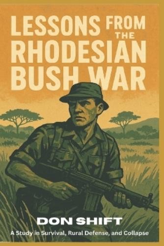 Don Shift Lessons From the Rhodesian Bush War (Tascabile)