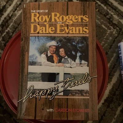The Story of Roy Rogers and Dale Evans ''HAPPY TRAILS''  - Hardback - 1979