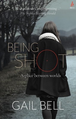 Being Shot: A Place Between Worlds by Gail Bell (English) Paperback Book